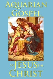 The Aquarian Gospel of Jesus the Christ: An Esoteric Account of the Life and Teachings of Jesus - Luxe Regalia