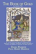 The Book of Gold: A 17th Century Magical Grimoire of Amulets, Charms, Prayers, Sigils and Spells Using the Biblical Psalms of King David - Luxe Regalia