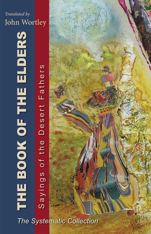The Book of the Elders: Saying of the Desert Fathers: The Systematic Collection: Sayings of the Desert Fathers: The Systematic Collection Volume 240 Paperback - Luxe Regalia