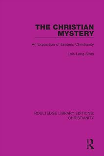 The Christian Mystery: An Exposition of Esoteric Christianity - Luxe Regalia
