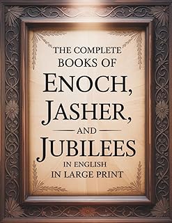 The Complete Books of Enoch, Jasher, and Jubilees in English in Large Print: The Forbidden Apocrypha from the Ethiopian Bible and other Sacred Bibles - Luxe Regalia