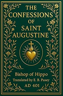 The Confessions of Saint Augustine: A complete edition with original book divisions, faithfully preserving the classic text for modern readers seeking spiritual depth and timeless insight - Luxe Regalia