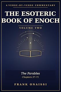 The Esoteric Book of Enoch: A Verse-by-Verse Commentary — Volume Two: The Parables (Chapters 37–71) - Luxe Regalia
