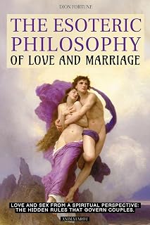 The Esoteric Philosophy of Love and Marriage: Love and Sex from a Spiritual Perspective the Hidden Rules That Govern Couples - Luxe Regalia