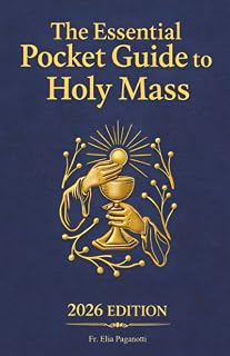 The Essential Pocket Guide to Holy Mass: A Beginner’s Guide to Following the Catholic Mass Step by Step for Newcomers and Returning Catholics - Luxe Regalia