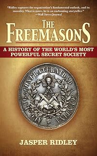 The Freemasons: A History of the World's Most Powerful Secret Society - Luxe Regalia