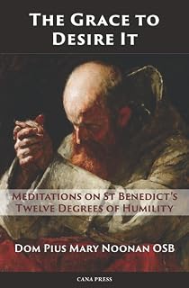 The Grace to Desire It: Meditations on St Benedict’s Twelve Degrees of Humility - Luxe Regalia