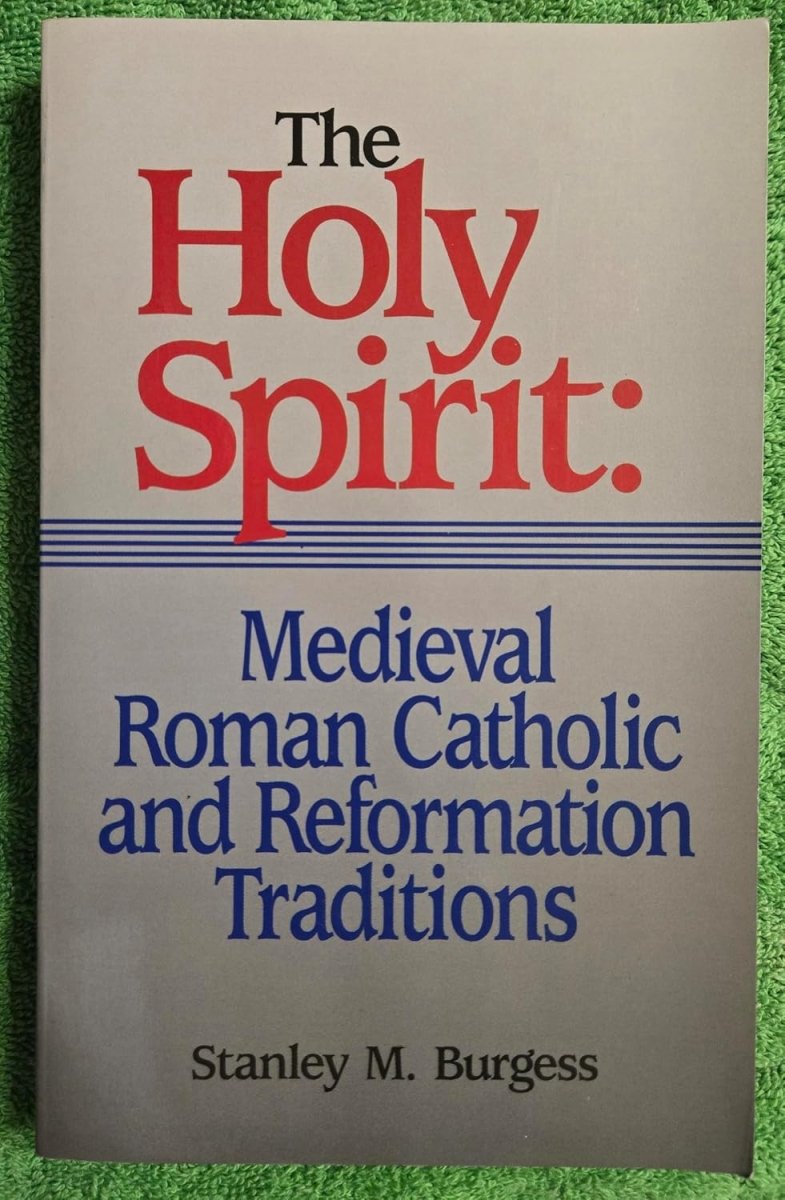 The Holy Spirit: Medieval Roman Catholic and Reformation Traditions