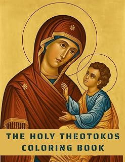 The Holy Theotokos Coloring Book: Sacred Icons of Virgin Mary with Prayers in Greek and English - Luxe Regalia