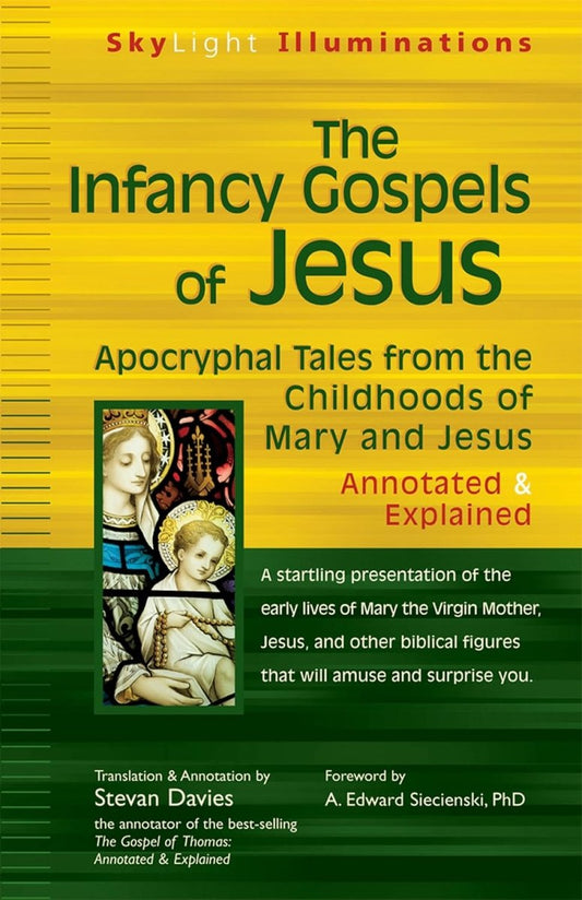 The Infancy Gospels of Jesus: Apocryphal Tales from the Childhoods of Mary and Jesus - Annotated & Explained: Apocryphal Tales from the Childhoods of Mary and Jesusa Annotated & Explained Paperback - Luxe Regalia