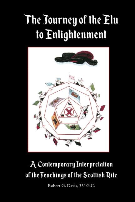 The Journey of the Elu to Enlightenment: A Contemporary Interpretation of the Teachings of the Scottish Rite Paperback - Luxe Regalia