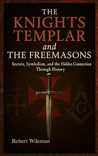 THE KNIGHTS TEMPLAR and THE FREEMASONS - Luxe Regalia