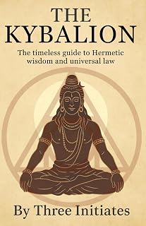 The Kybalion (Original Edition): By Three Initiates, The Seven Hermetic Principles of Esoteric Philosophy Explained - Luxe Regalia
