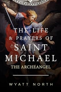 The Life and Prayers of Saint Michael the Archangel - Luxe Regalia