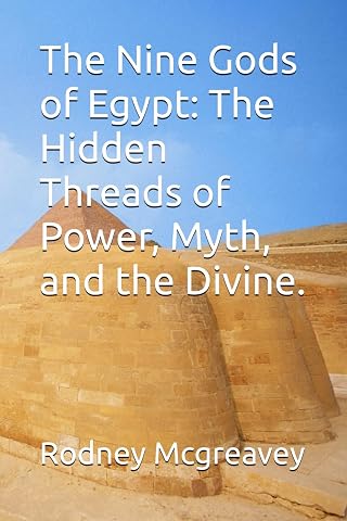 The Nine Gods of Egypt: The Hidden Threads of Power, Myth, and the Divine. - Luxe Regalia