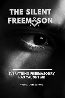 THE SILENT FREEMASON: Everything Freemasonry Has Taught Me - Luxe Regalia