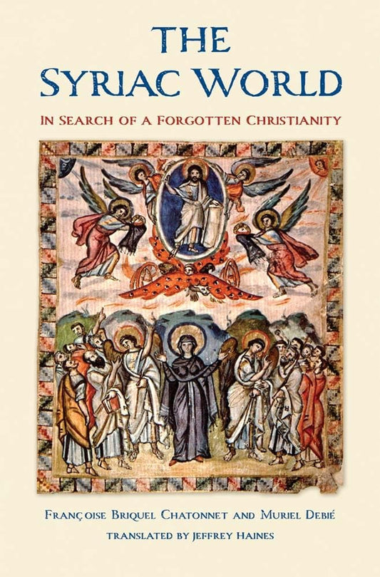 The Syriac World: In Search of a Forgotten Christianity Hardcover - Luxe Regalia