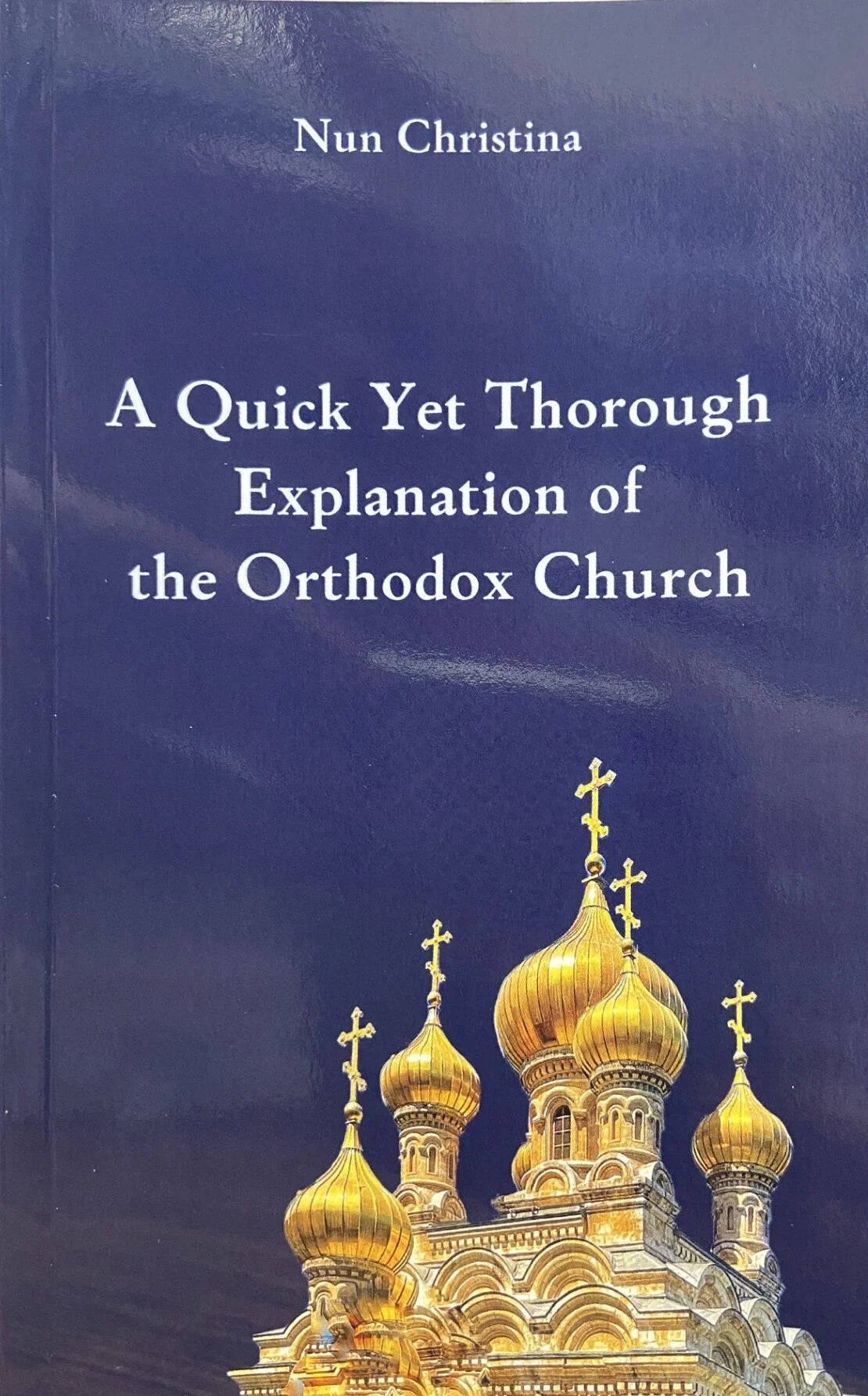 A Quick Yet Thorough Explanation of the Orthodox Church