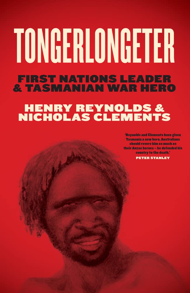 Tongerlongeter: First Nations Leader and Tasmanian War Hero - Luxe Regalia